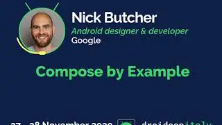Nick Butcher, Android Designer & Developer, Google: Compose by Example