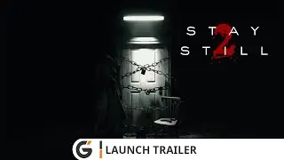 Stay Still 2 - Launch trailer