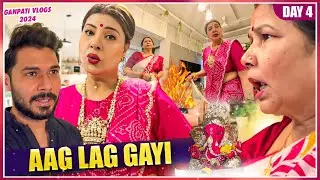 GHAR ME AAG LAG GAYI | DAY 4 | GANPATI 2024