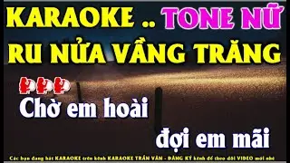 Ru Nửa Vầng Trăng Karaoke Tone Nữ Cực Hay ➤ Nhạc Sống Trần Văn
