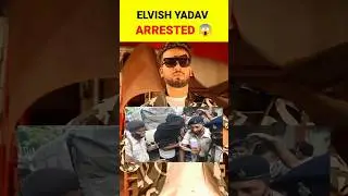 Elvish yadav arrested by police 