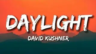 David Kushner - Daylight (Lyrics)