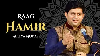 Raag Hamir - Aditya Modak | Live in concert |