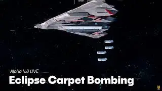Eclipse Stealth Carpet Bombing Is Going To Be A Game Changer | Star Citizen 4.8 Live