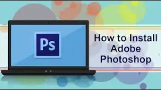 HOW TO INSTALL PHOTOSHOP ON YOUR PC