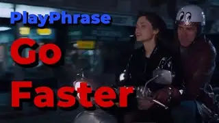 PlayPhrase: Go Faster
