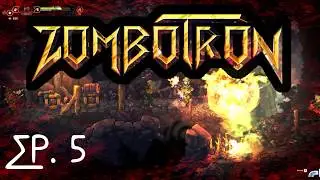 Zombotron Ep. 5 