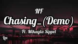 NF - Chasing_(Demo) ft. Mikayla Sippel (Lyrics)