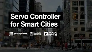 Mouser Electronics | Servo Controller for Smart Cities