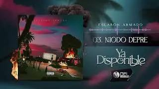 MODO DEPRE :( - Eslabon Armado - DEL Records 2022