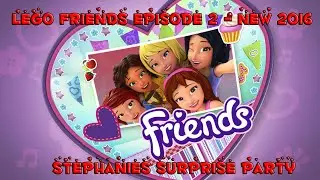 Lego Friends Episode 2 - Stephanies Surprise Party English || Lego Friends New 2016