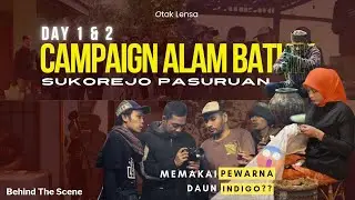 BTS Campaign Alam Batik Sukorejo Pasuruan (Day 1 & 2) - Otak Lensa Cinema