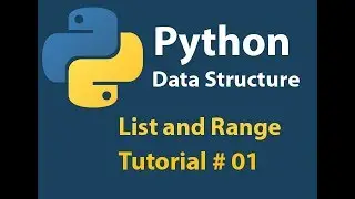 Python Data Structure: List and Range Tutorial# 01