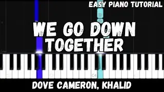 Dove Cameron, Khalid - We Go Down Together (Easy Piano Tutorial)