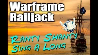 A Warframe Railjack Sea Shanty Sing-A-Long 