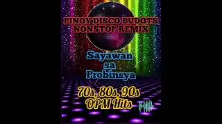 PINOY DISCO BUDOTS NONSTOP REMIX 