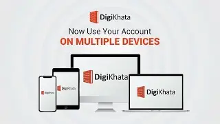 DigiKhata Multi Device Feature | Tutorials