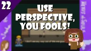 Use Perspective, You Fools! - Lilly and Sasha: Nexus of Souls (Part 22)