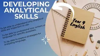 DEVELOPING ANALYTICAL SKILLS FOR YEAR 9