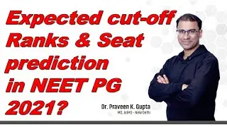 Expected cutoff with Ranks and seat prediction in NEET PG 2021