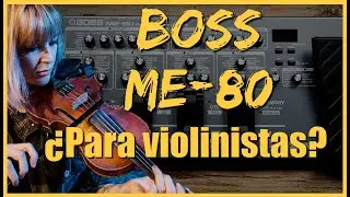 BOSS ME-80 🎻  Pedal multi efectos para violín, viola y cello