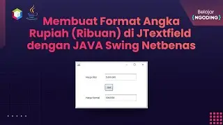 Cara Membuat Format Angka Rupiah (Ribuan) di JTextfield dengan JAVA Swing Netbeans
