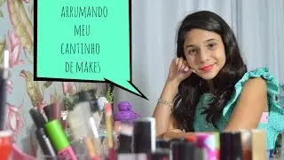 COMO ORGANIZO AS MINHAS MAKES ♥