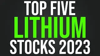 Top Five Lithium Stocks 2023