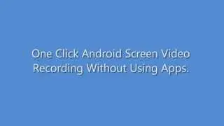 Free Android Screen Video Recording Without Using Apps.