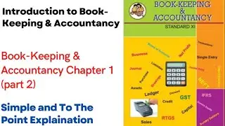Class 11 / FYJC : Accounts Chapter 1 (part 2) | Introduction to Book-Keeping and Accountancy