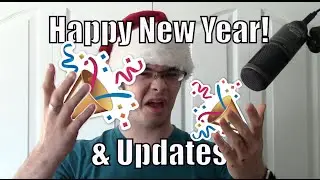 Happy New Year & Updates n' Stuff