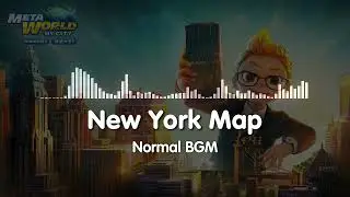 Meta World: My City - New York Normal BGM