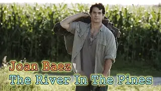 Joan Baez - River In The Pines