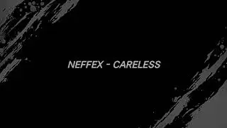 NEFFEX - CARELESS (INTRO LETDA HYPER)