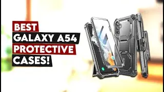 5 Best Galaxy A54 Protective Cases!🔥🔥✅