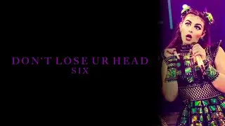 Don't Lose Ur Head | SIX | Sing as Anne Boleyn