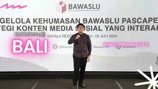 Berkelana di Bali - Workshop Bawaslu RI 2024