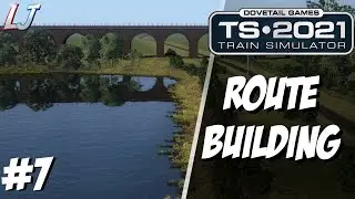 [LIVE] Train Simulator 2021 - Building a NEW Railway (Route Building) #7