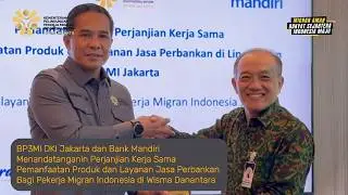 BP3MI DKI Jakarta Gandeng Bank Mandiri Perkuat Pelindungan PMI melalui Literasi Keuangan