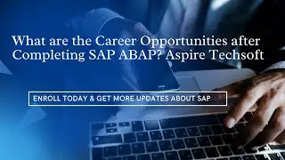 What are the Career Opportunities after Completing SAP ABAP? Aspire Techsoft