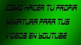 Como Hacer Tu Propia Miniatura Y Como Ponerlas En Tus Videos De Youtube