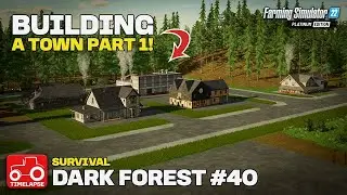 TOWN BUILD PART 1!! FS22 Timelapse [Dark Forest Survival] # 40