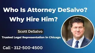 Who Is Attorney DeSalvo? Why Hire Him? | Trusted Legal Representation in Chicago [Call 312-500-4500]