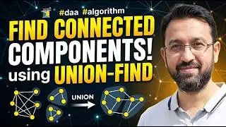 Finding Connected Components using Union-Find | Data Structures & Algorithms