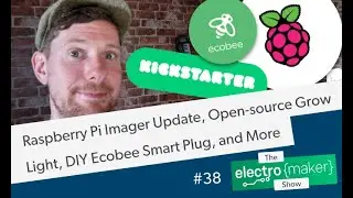 Raspberry Pi Imager Update, Open-source Grow Light, DIY Ecobee Smart Plug, and More