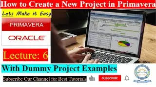 Primavera P6 Tutorials| How to Create a New Project