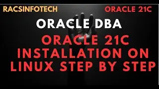 Step By Step Oracle 21C installation on  OEL 7
