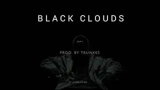***SOLD***Black Clouds (NF | Eminem Type Beat) Prod. by Trunxks