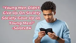 The Truth On Why Prime Age Men Arent Working