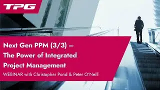 Next Gen PPM 3/3 – The Power of Integrated Project Management